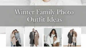 Winter Family Photo Outfit Ideas: Color Palettes & Styling Tips
