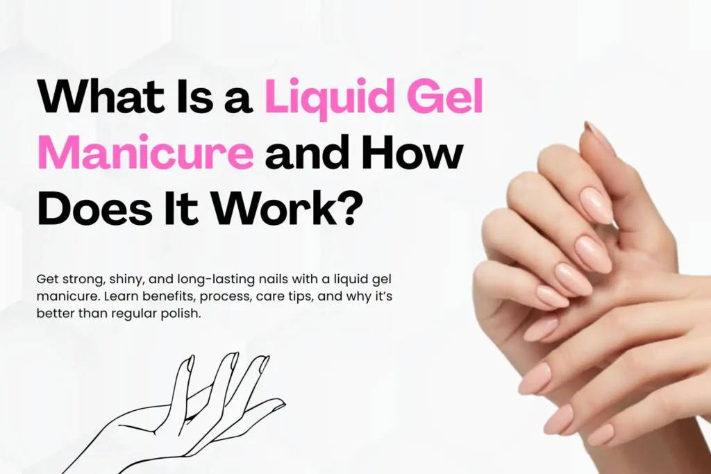 Liquid Gel Manicure